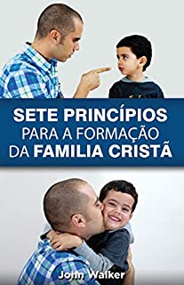 Livro SETE PRINCÍPIOS PARA A FORMAÇÃO DA FAMÍLIA CRISTÃ