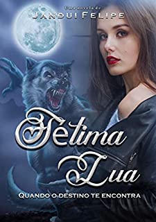 Livro Sétima Lua: Quando o destino te encontra