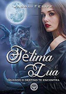 Livro Sétima Lua: Quando o destino te encontra
