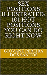 Sex Positions Illustrated: 101 Hot Positions You Can Do Right Now