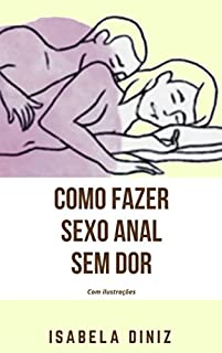 Livro Como fazer sexo anal sem dor: Com ilustrações