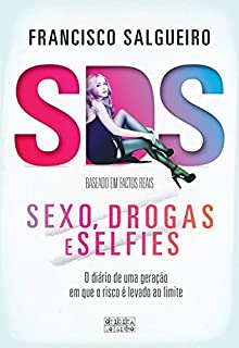 Sexo, Drogas e Selfies