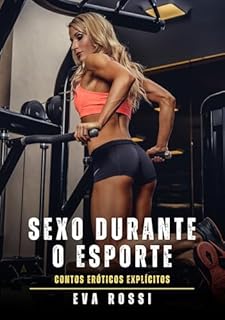 Livro Sexo durante o Esporte: Contos Eróticos Explícitos