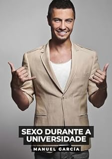 Livro Sexo durante a Universidade: Histórias Eróticas de Sexo Gay Explícito para Adultos Homossexuais, em Português (Coleção de Histórias Eróticas Gays em Português ... para Menores de Idade. MM. Livro 78)