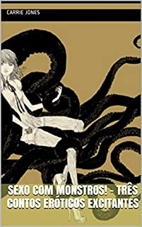 Livro Sexo Com Monstros! - Três Contos Eróticos Excitantes