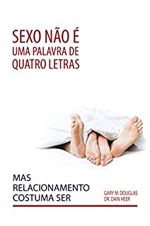 Livro Sexo não é uma palavra de quatro letras, mas relacionamento costuma ser