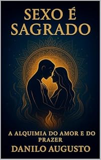 Livro Sexo é Sagrado 2: A Alquimia do Amor e do Prazer