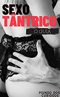 Sexo Tântrico: O Guia