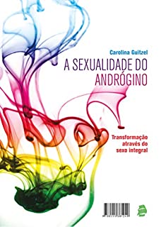 Livro A sexualidade do andrógino: transformação através do sexo integral