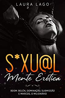 Livro Sexualmente Erótica: BDSM: Belén, Dominação, Submissão e Marcos, O Milionário