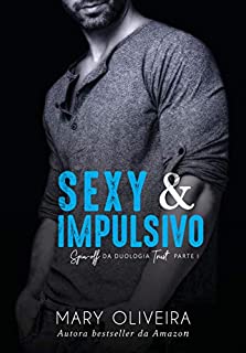 Livro Sexy & Impulsivo: Spin-Off (Duologia Trust)