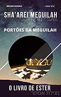 Livro SHA'AREI MEGUILAH: Portões da Meguilah - O LIVRO DE ESTER