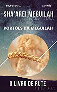 Livro SHA'AREI MEGUILAH: Portões da Meguilah - O LIVRO DE RUTE