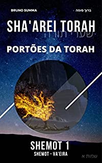 SHA'AREI TORAH: Portões da Torah - SHEMOT 1