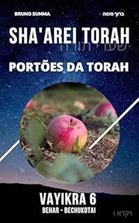 Livro SHA'AREI TORAH: Portões da Torah - VAYIKRA 6 (SHA'AREI TORAH - PORTUGUES Livro 17)