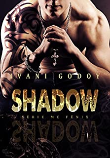 Shadow (Série MC Fênix  Livro 1)