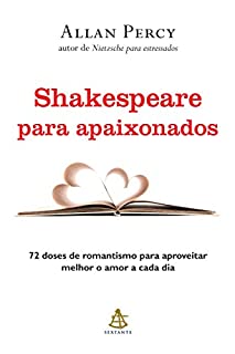 Livro Shakespeare para apaixonados: 72 doses de romantismo para aproveitar melhor o amor a cada dia