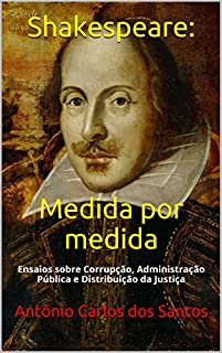 Livro Shakespeare: Medida por medida: Ensaios sobre Corrupção, Administração Pública e Distribuição da Justiça (Quasar K+ Livro 2)