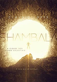 Shambala: A Cidade dos Deuses Celestiais (Crônicas das Cidades Perdidas Livro 3)