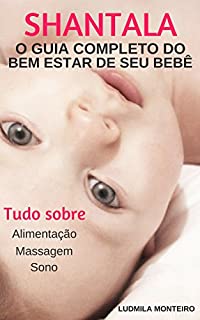 Livro SHANTALA: O GUIA COMPLETO DO BEM ESTAR DE SEU BEBÊ