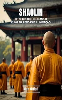 Livro Shaolin: os Segredos do Templo - Kung Fu, Lendas e Iluminação