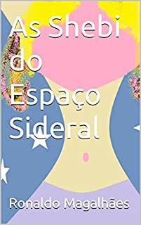 Livro As Shebi do Espaço Sideral (Roteiro de um Filme: As Amazonas Lésbicas do Planeta Água)