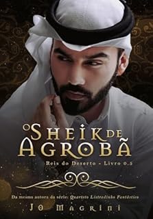 Livro O SHEIK DE AGROBÃ 0.5 (REIS DO DESERTO Livro 1)