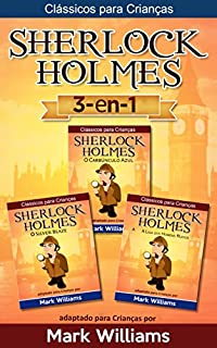 Livro Sherlock Holmes adaptado para Crianças 3-in-1: O Carbúnculo Azul, O Silver Blaze, A Liga dos Homens Ruivos (Sherlock Para Crianças)