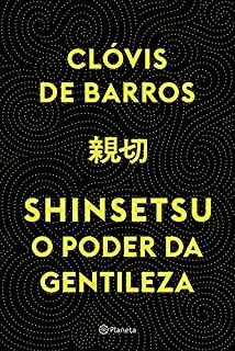 Livro Shinsetsu: O poder da gentileza