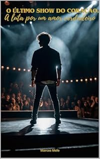 Livro O Último Show do Coração. : A luta por um amor verdadeiro