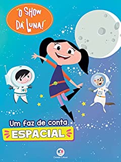 Livro O Show da Luna - Um faz de conta espacial
