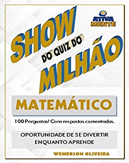 SHOW DO QUIZ DO MILHÃO.: Matemática para Concursos, ENEM e EJA.