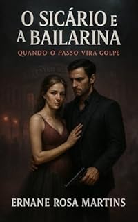Livro O Sicário e a Bailarina: Quando o Passo Vira Golpe (Dinastia do Sangue Livro 3)