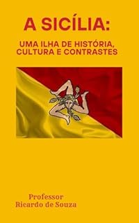 Livro A Sicília: Uma Ilha de História, Cultura e Contrastes (Países)