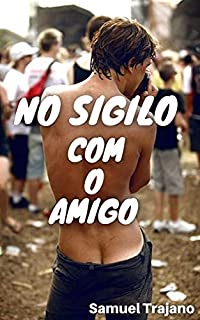 Livro No Sigilo com o Amigo: broderagem