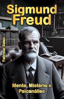 Livro Sigmund Freud: Mente, Mistério e Psicanálise
