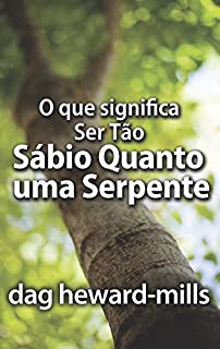Livro O Que Significa Ser Tão Sábio Quanto Uma Serpente