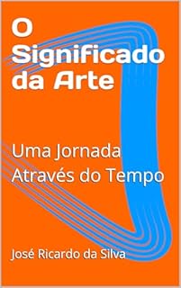 Livro O Significado da Arte: Uma Jornada Através do Tempo