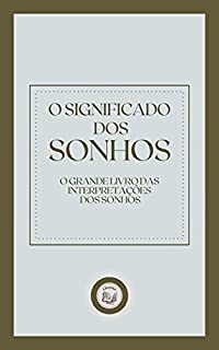 Livro O SIGNIFICADO DOS SONHOS: o grande livro das interpretações dos sonhos