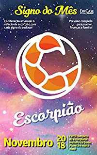 Signo do Mês Ed. 05 - Escorpião: Escorpião - Novembro 2018