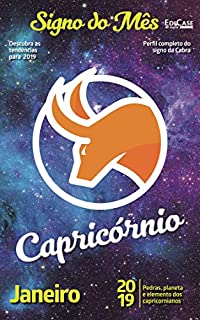 Signo do Mês Ed. 07 - Capricórnio: Capricórnio - Janeiro 2019