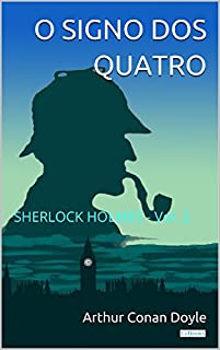 Livro O Signo dos Quatro: Sherlock Holmes - Vol. 2 (Coleção Sherlock Holmes)