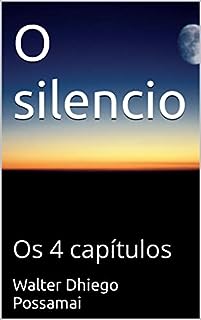 Livro O silêncio: Os 4 capítulos