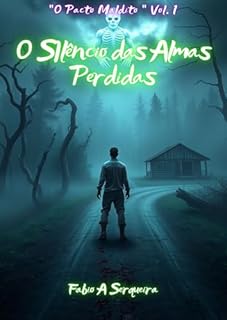 Livro O Silêncio das Almas Perdidas (O Pacto Maldito Livro 1)