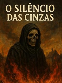 Livro O Silêncio das Cinzas - Um romance sombrio sobre segredos enterrados e silêncio ancestral