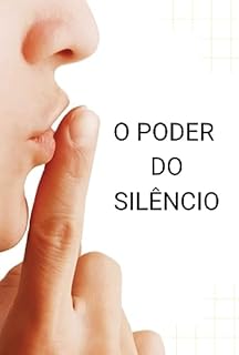 Livro O Poder do Silêncio: Construindo a Paz e a Resiliência Emocional