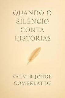Livro QUANDO O SILÊNCIO CONTA HISTÓRIAS