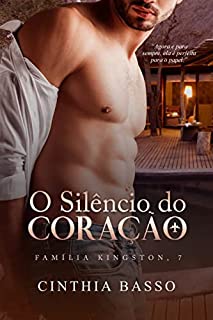 Livro O silêncio do Coração (Família Kingston Livro 7)