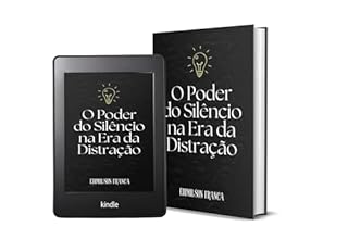 Livro O Poder do Silêncio na Era da Distração: