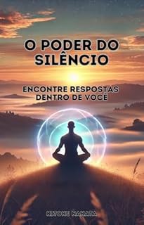 Livro O Poder do Silêncio: Encontre Respostas Dentro de Você